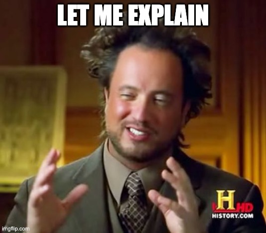 'Let me explain' meme 'Let me explain' meme